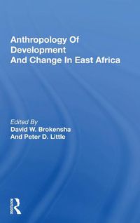 Cover image for Anthropology of Development and Change in East Africa