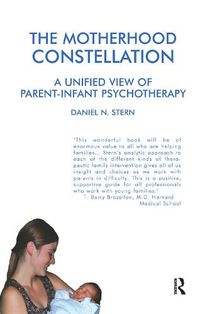 Cover image for The Motherhood Constellation: A Unified View of Parent-Infant Psychotherapy