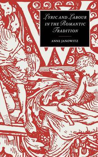 Cover image for Lyric and Labour in the Romantic Tradition