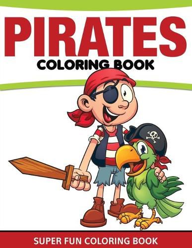 Cover image for Pirates Coloring Book: Super Fun Coloring Book