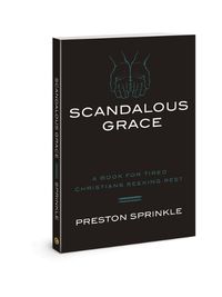 Cover image for Scandalous Grace: A Book for Tired Christians Seeking Rest