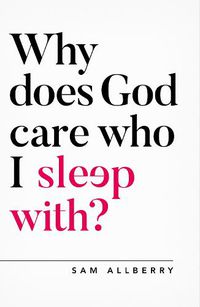 Cover image for Why does God care who I sleep with?