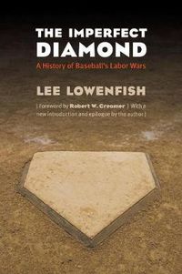 Cover image for The Imperfect Diamond: A History of Baseball's Labor Wars