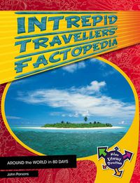 Cover image for Intrepid Travellers' Factopedia