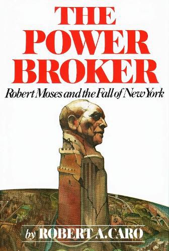 Cover image for The Power Broker: Robert Moses and the Fall of New York