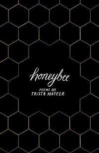 Cover image for Honeybee: a story of letting go, by LGBT poet Trista Mateer