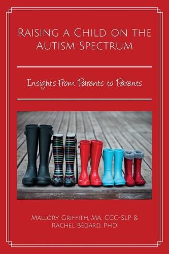 Raising a Child on the Autism Spectrum: Insights from Parents to Parents