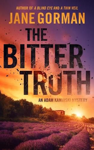 Cover image for The Bitter Truth: Book 6 in the Adam Kaminski Mystery Series