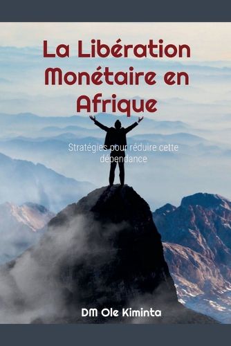 Cover image for La Liberation Monetaire en Afrique