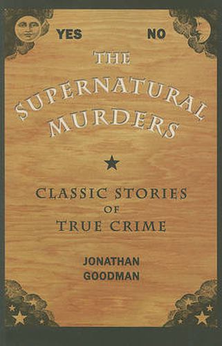 Cover image for The Supernatural Murders: Classic True Crime Stories (True Crime History (Kent State))