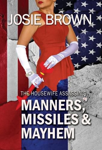 The Housewife Assassin's Manners, Missiles, and Mayhem