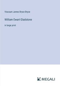 Cover image for William Ewart Gladstone