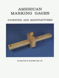 Cover image for American Marking Gages: Patented and Manufactured