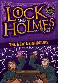 Cover image for Lock and Holmes: And the Case of the New Neighbours