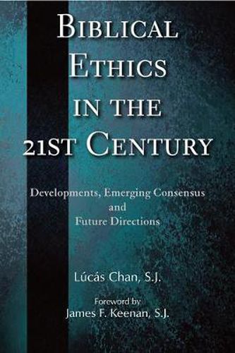 Cover image for Biblical Ethics in the 21st Century: Developments, Emerging Consensus, and Future Directions