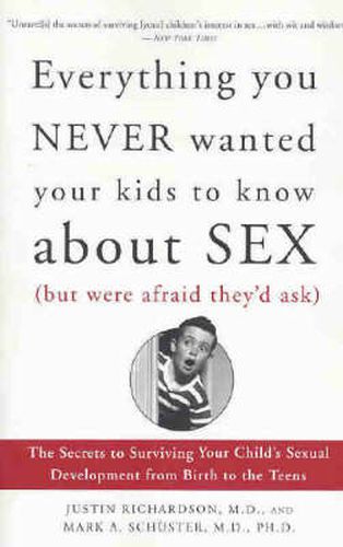 Cover image for Everything You Never Wanted Your Kids to Know About Sex But Were Afraid They'd Ask