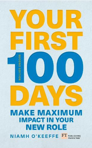 Cover image for Your First 100 Days: Make maximum impact in your new role [Updated and Expanded]