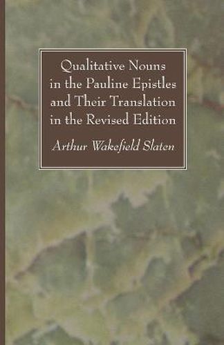 Cover image for Qualitative Nouns in the Pauline Epistles and Their Translation in the Revised Edition