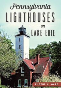 Cover image for Pennsylvania Lighthouses on Lake Erie