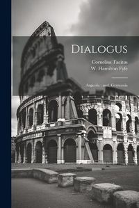 Cover image for Dialogus; Argicola; and, Germania