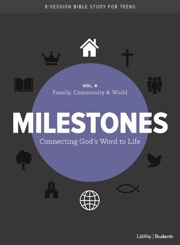 Milestones: Volume 6 - Family, Community & World: Connecting God's Word to Lifevolume 6