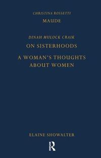 Cover image for Christina Rossetti Maude Dinah Mulock Craik on Sisterhoods a Woman's Thoughts about Women