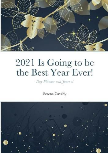 Cover image for 2021 Is Going to be the Best Year Ever!