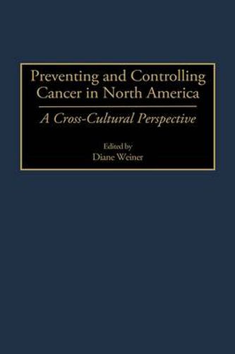 Preventing and Controlling Cancer in North America: A Cross-Cultural Perspective