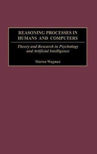 Cover image for Reasoning Processes in Humans and Computers: Theory and Research in Psychology and Artificial Intelligence