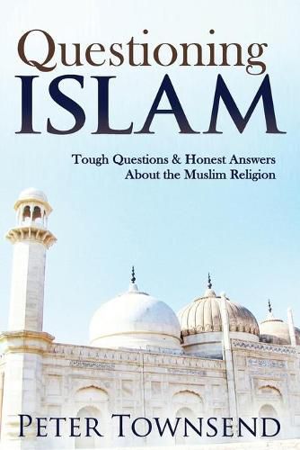 Cover image for Questioning Islam: Tough Questions & Honest Answers About the Muslim Religion