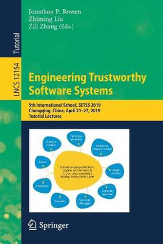 Cover image for Engineering Trustworthy Software Systems: 5th International School, SETSS 2019, Chongqing, China, April 21-27, 2019, Tutorial Lectures