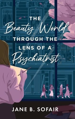 Cover image for The Beauty World Through the Lens of a Psychiatrist