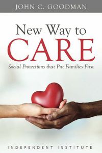 Cover image for New Way to Care: Social Protections That Put Families First