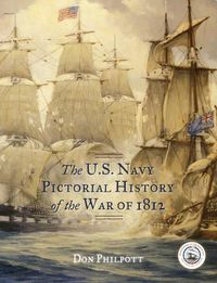 Cover image for The U. S. Navy Pictorial History of the War of 1812