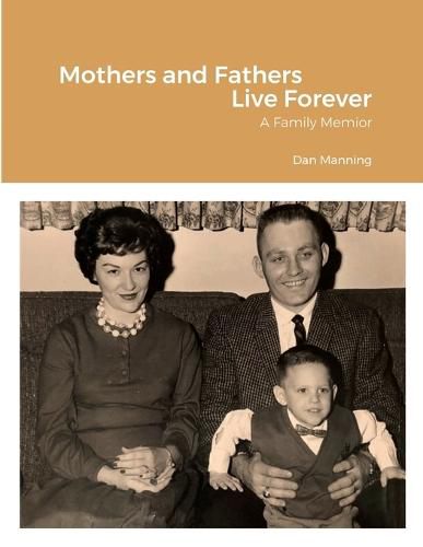 Cover image for Mothers and Fathers Live Forever