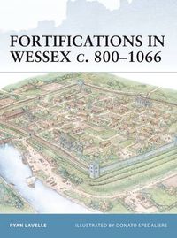 Cover image for Fortifications in Wessex c. 800-1066