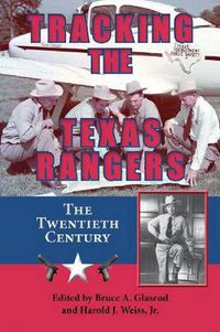 Cover image for Tracking the Texas Rangers: The Twentieth Century