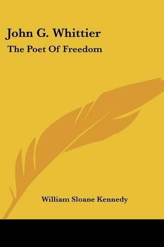 Cover image for John G. Whittier: The Poet of Freedom