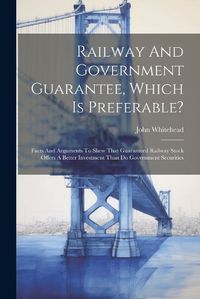 Cover image for Railway And Government Guarantee, Which Is Preferable?