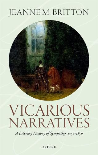 Cover image for Vicarious Narratives: A Literary History of Sympathy, 1750-1850