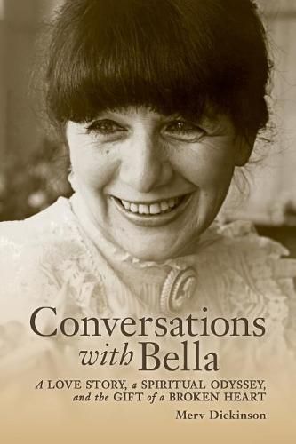 Cover image for Conversations with Bella: A love story, a spiritual odyssey, and the gift of a broken heart