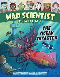 Cover image for Mad Scientist Academy: The Ocean Disaster