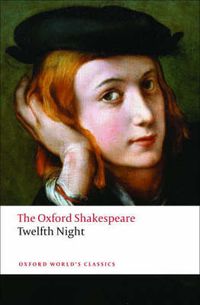 Cover image for The Oxford Shakespeare: Twelfth Night (or What You Will)