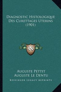 Cover image for Diagnostic Histologique Des Curettages Uterins (1901)