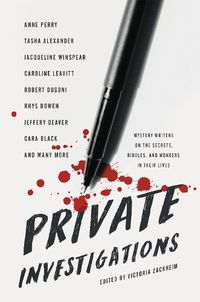 Cover image for Private Investigations: Mystery Writers on the Secrets, Riddles, and Wonders in Their Lives