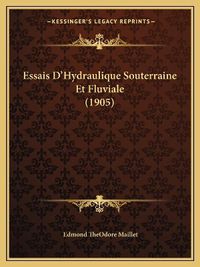 Cover image for Essais D'Hydraulique Souterraine Et Fluviale (1905)