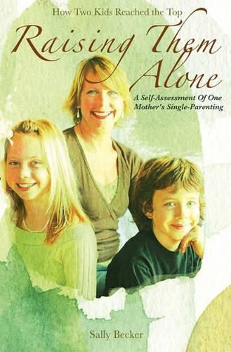 Cover image for Raising Them Alone: : A Self-Assessment of One Mother's Single-Parenting