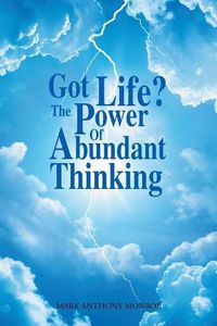 Cover image for Got Life?: The Power Of Abundant Thinking