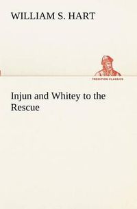 Cover image for Injun and Whitey to the Rescue