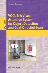 Cover image for VOCUS: A Visual Attention System for Object Detection and Goal-Directed Search